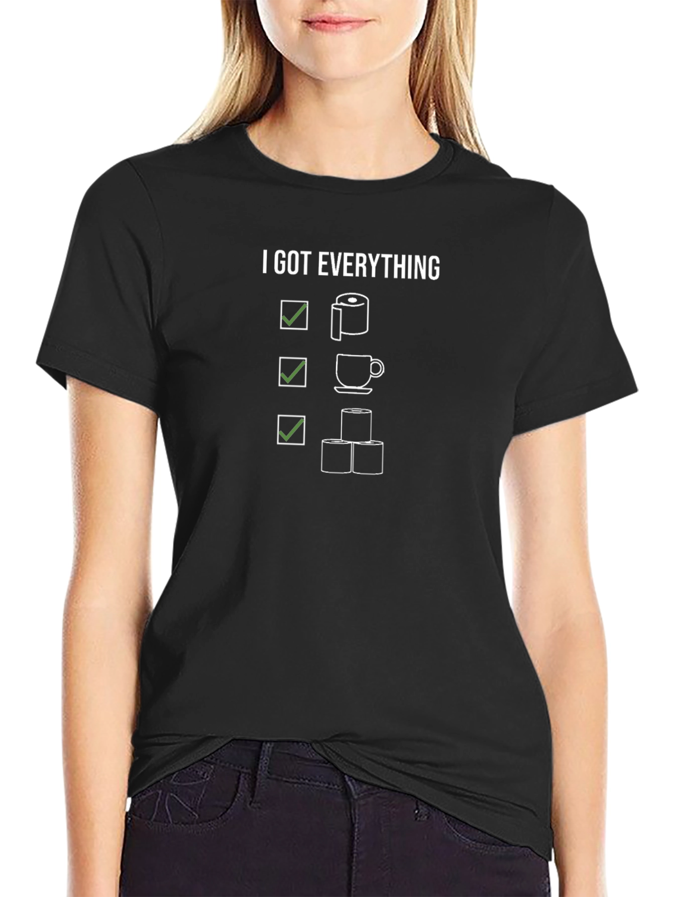 I Got Everything T-Shirt - Toilet Paper Coffee
