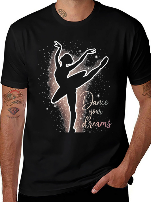 Dance Your Dreams T-Shirt - Ballerina Graphic Tee