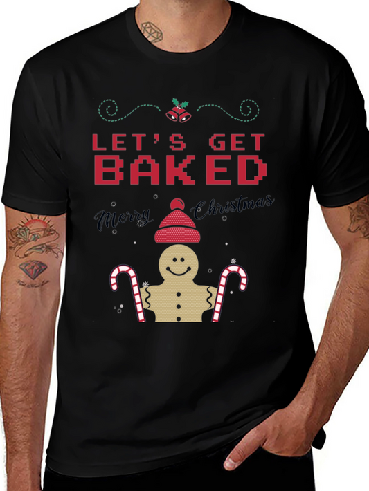 Lets Get Baked Christmas T-Shirt