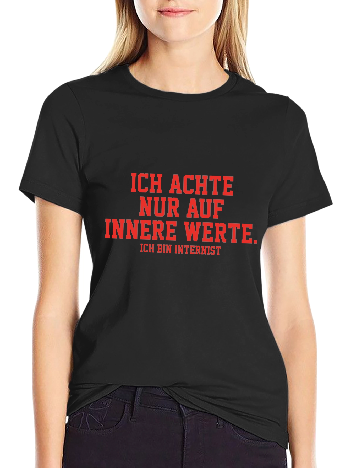 Ich Achte Nur Auf Innere Werte T-Shirt