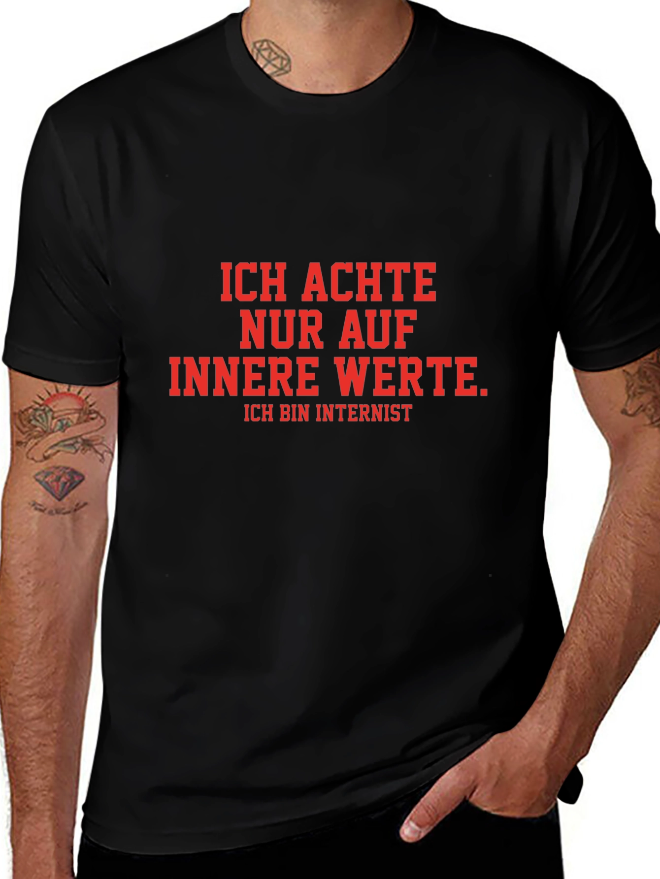 Ich Achte Nur Auf Innere Werte T-Shirt