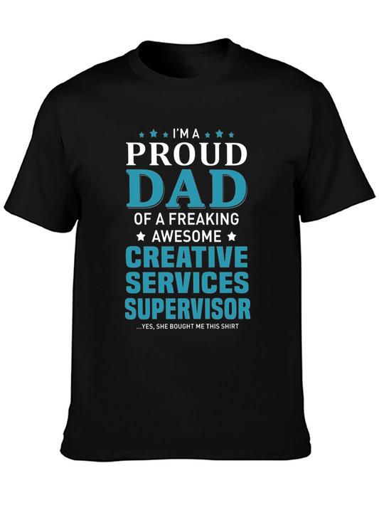 Proud Dad Creative Services Supervisor T-Shirt