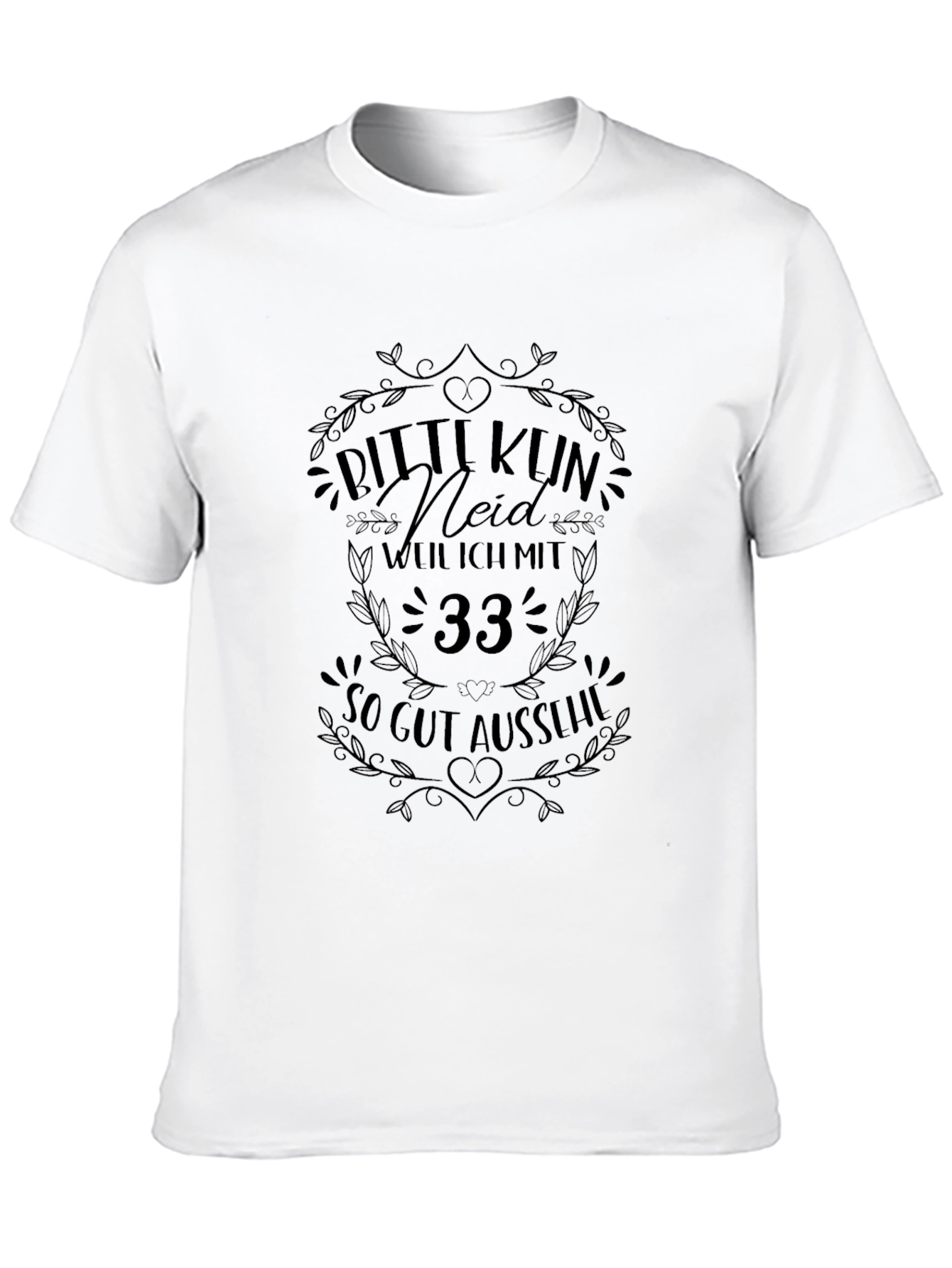 Funny 33rd Birthday T-Shirt Bitte Kun Neid