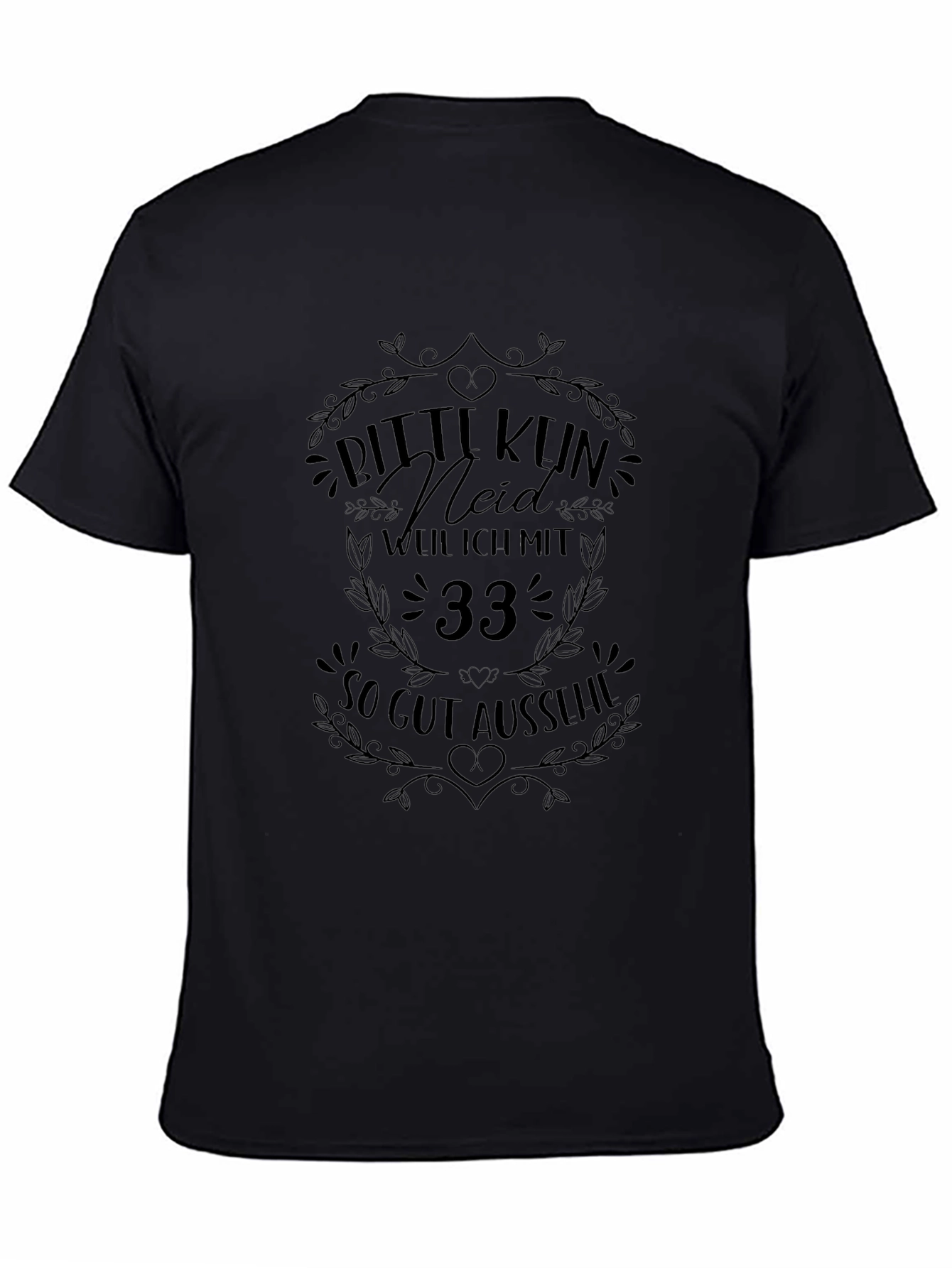Funny 33rd Birthday T-Shirt Bitte Kun Neid