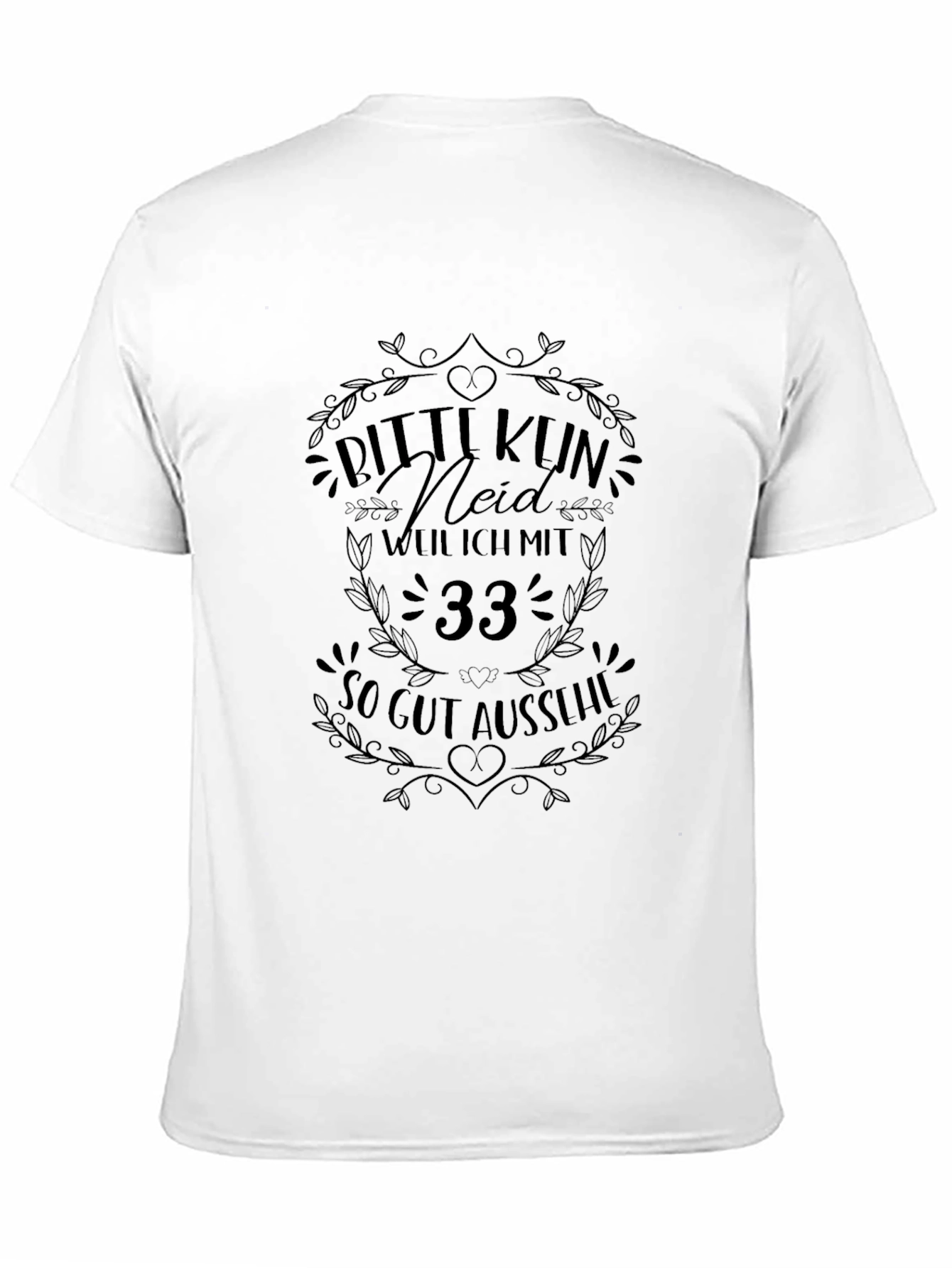 Funny 33rd Birthday T-Shirt Bitte Kun Neid