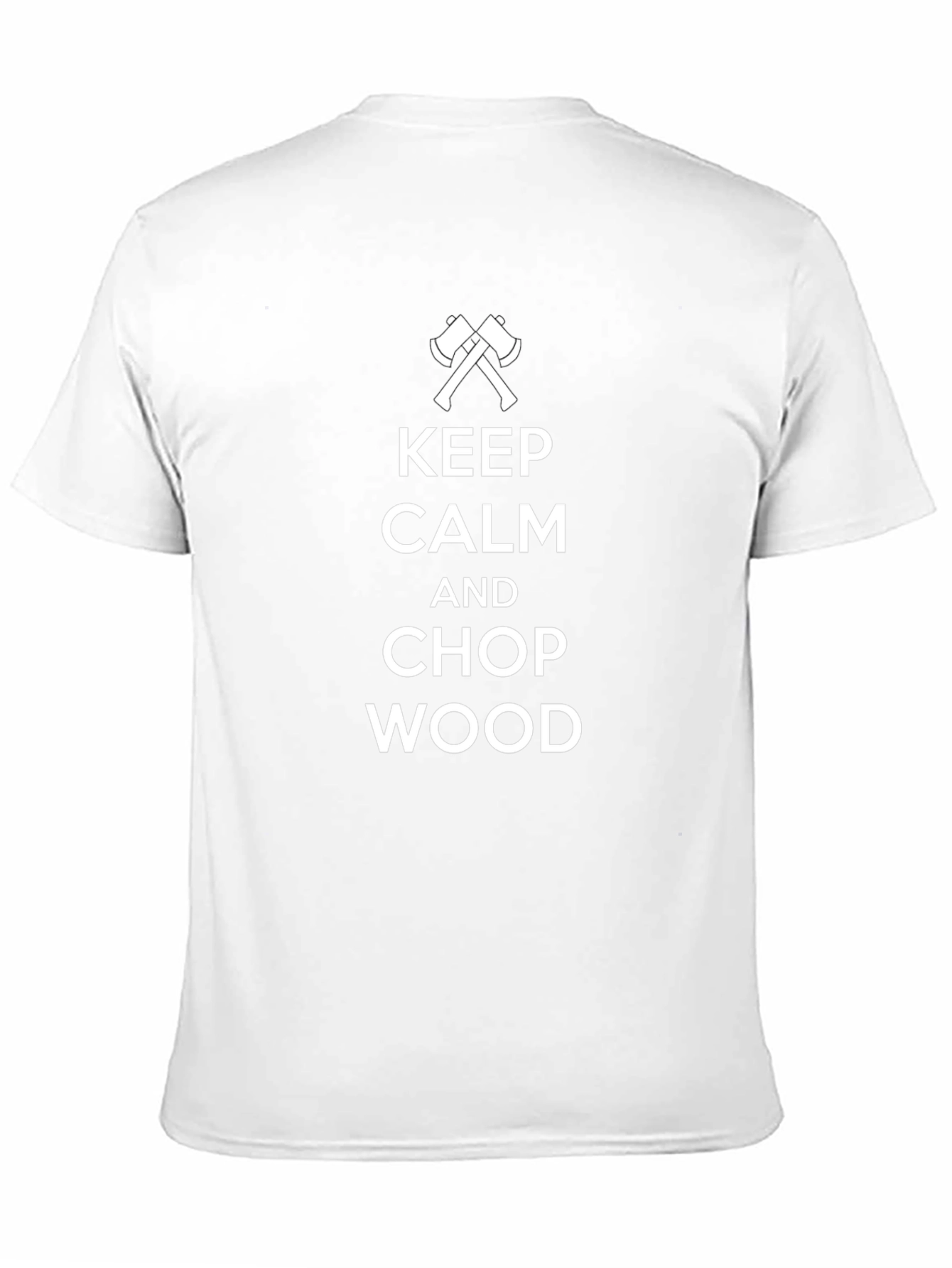 Keep Calm and Chop Wood T-Shirt