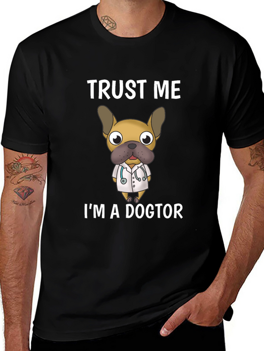 Trust Me Im a Dogtor T-Shirt - Novelty Dog Graphic Tee