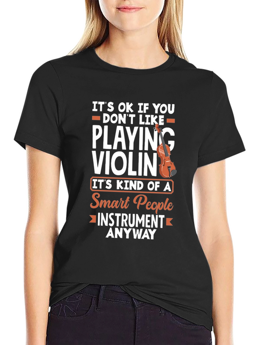 Funny Violinist T-Shirt: Smart People Instrument