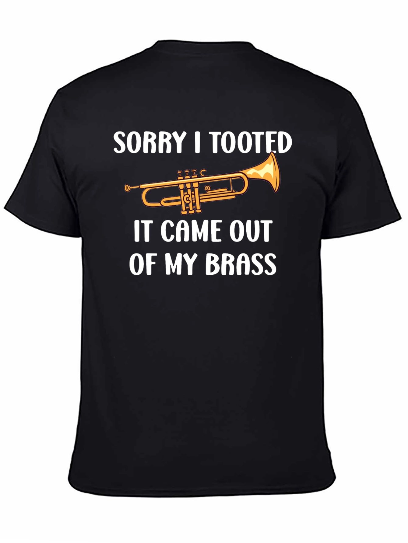 Sorry I Tooted Brass Band Funny T-Shirt