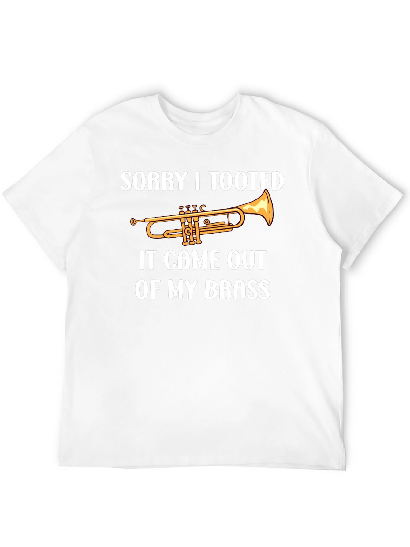 Sorry I Tooted Brass Band Funny T-Shirt
