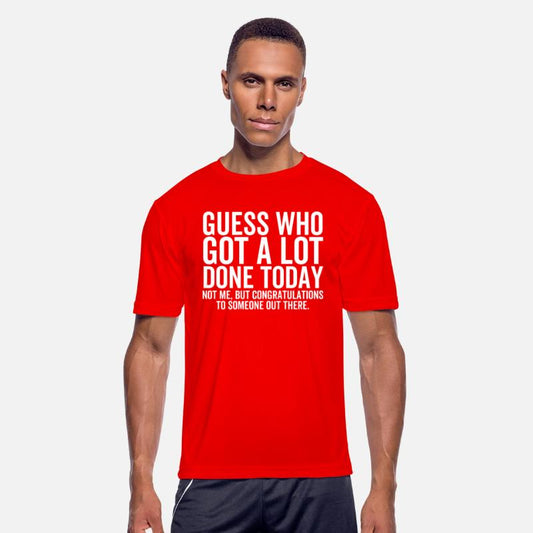 Guess Who Got a Lot Done Today Not Me