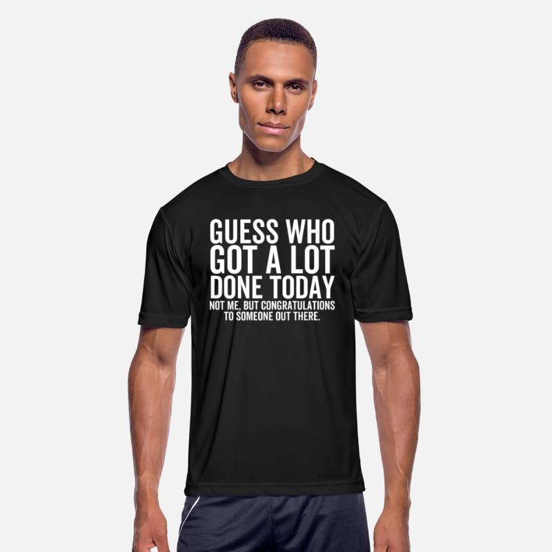 Guess Who Got a Lot Done Today Not Me