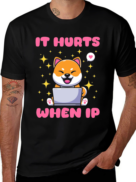 IT Hurts When IP Funny Shiba Inu T-Shirt