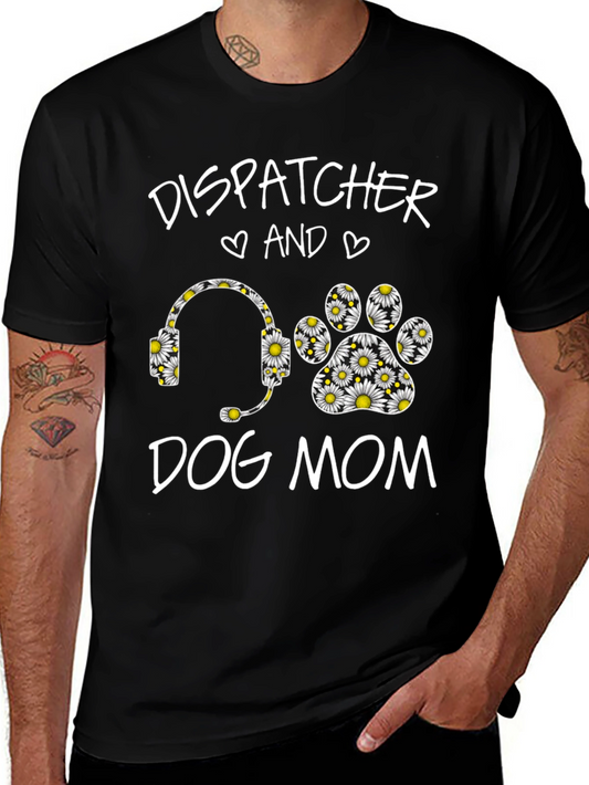 Dispatcher Dog Mom Daisy Graphic Tee