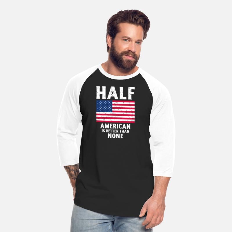 Half American Is Better Than None National Flag US