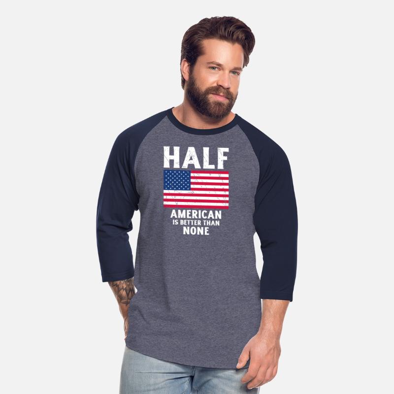 Half American Is Better Than None National Flag US