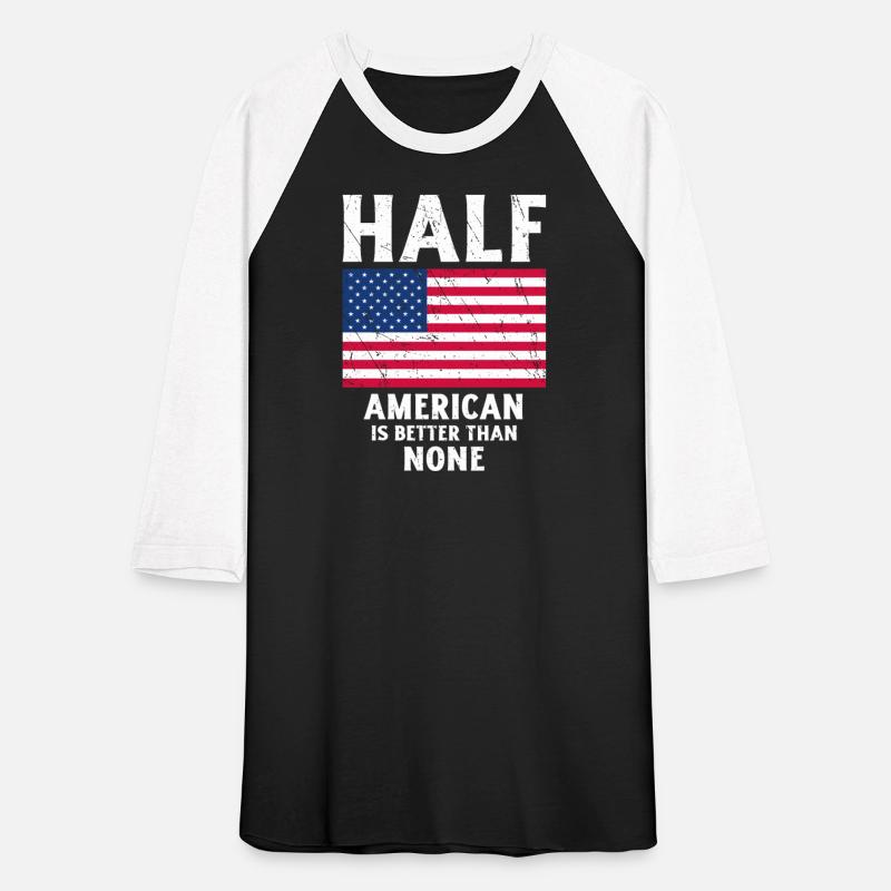 Half American Is Better Than None National Flag US
