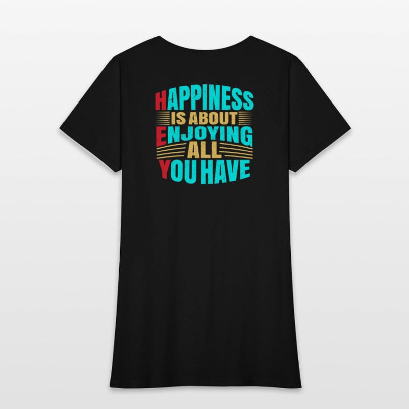 Happines is about enjoing all you have