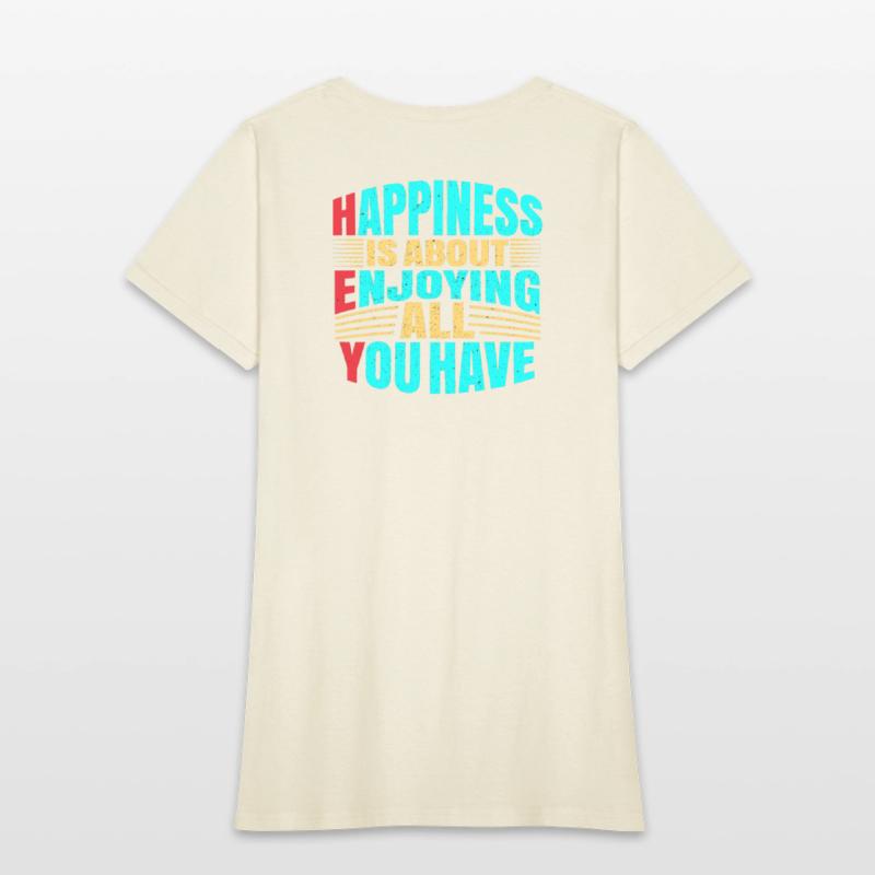 Happines is about enjoing all you have