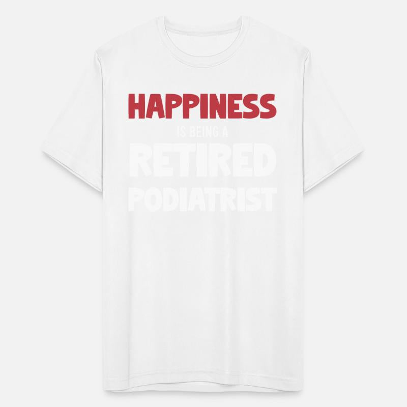 Happiness Is Being A Retired Podiatrist