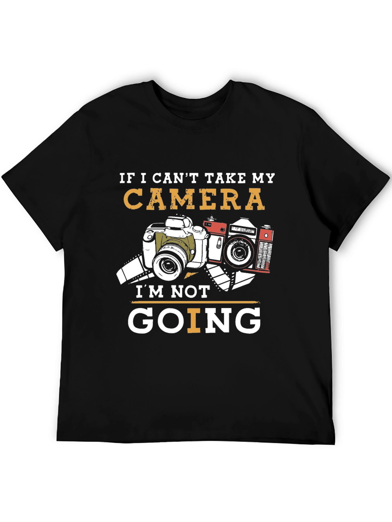 Camera Lovers T-Shirt: If I Cant Take My Camera...