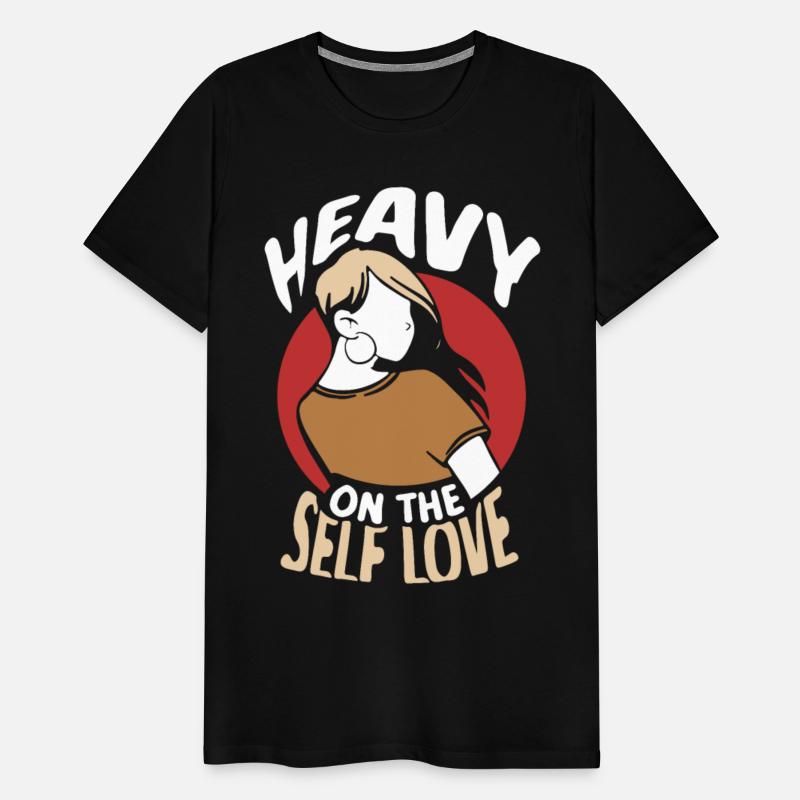 Heavy On The Self Love Myself Positive Loving