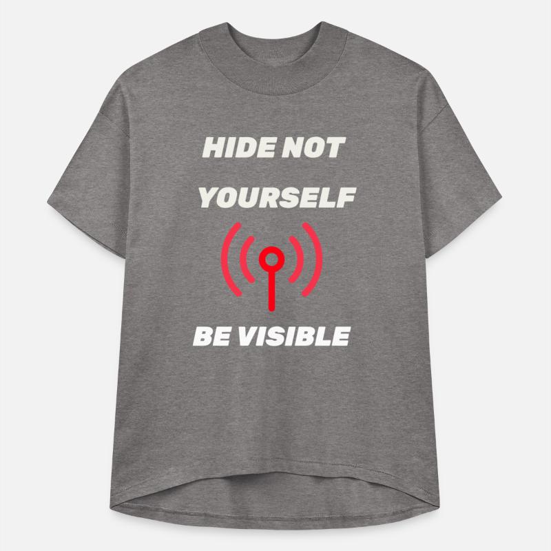 HIDE NOT YOURSELF BE VISIBLE