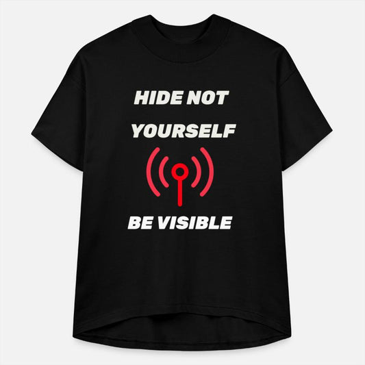 HIDE NOT YOURSELF BE VISIBLE
