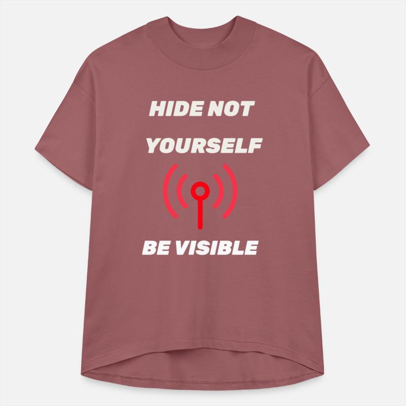 HIDE NOT YOURSELF BE VISIBLE