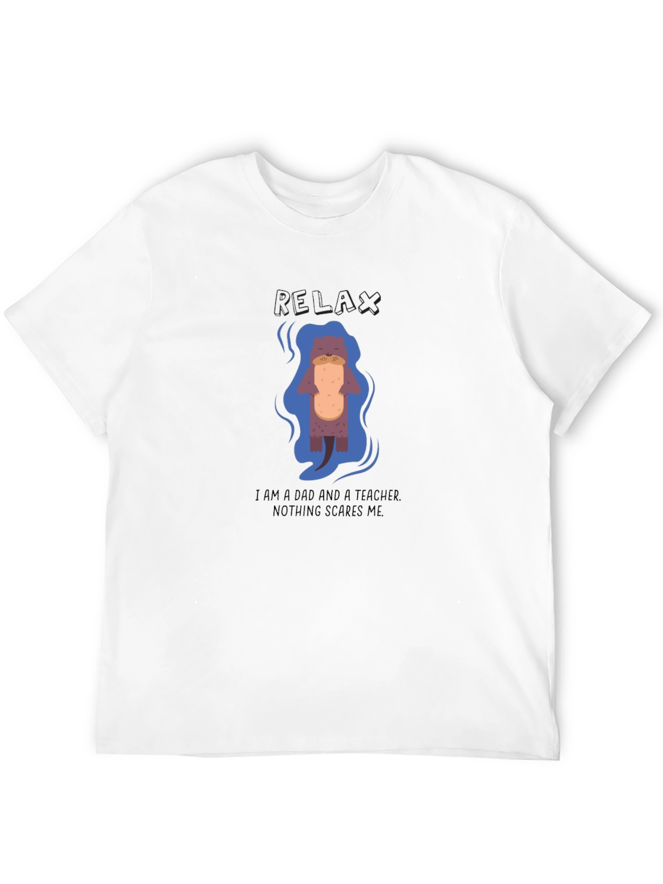 Relax Dad Teacher Otter T-Shirt