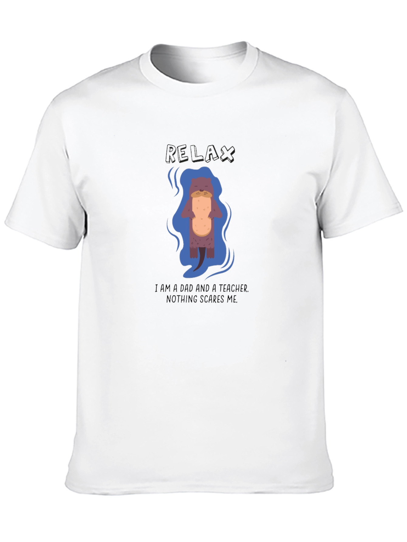 Relax Dad Teacher Otter T-Shirt