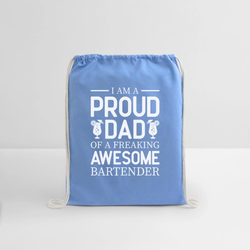 I Am A Proud Dad of a Freaking Awesome Bartender