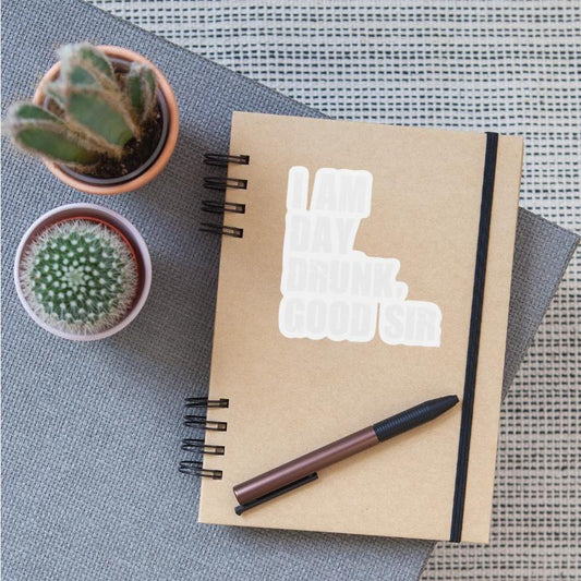 I am Day Drunk Good Sir Funny party drinking