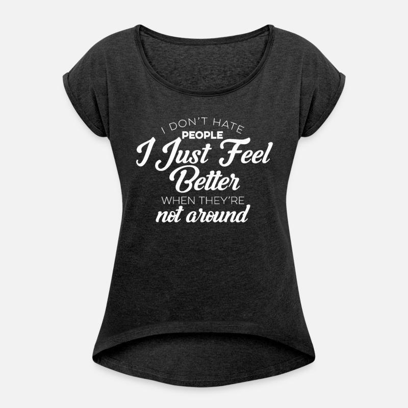 I Don't Hate People I Just Feel Better When Not
