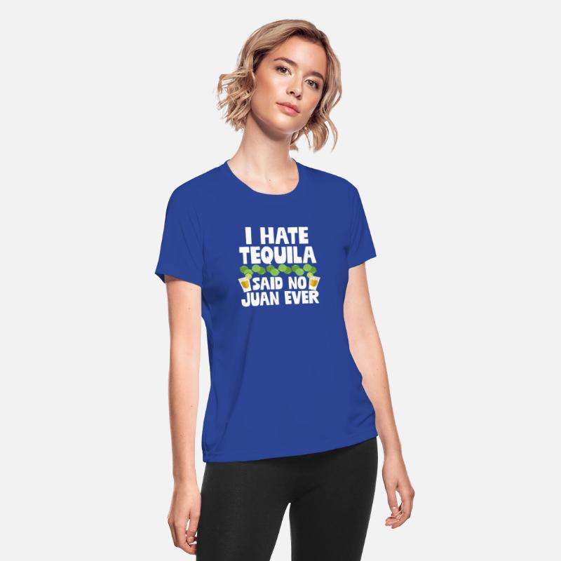 I Hate Tequila Said No Juan Ever Funny Mexican Pun