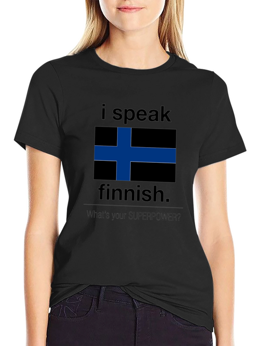 I Speak Finnish T-Shirt - Whats Your Superpower? Black Tee
