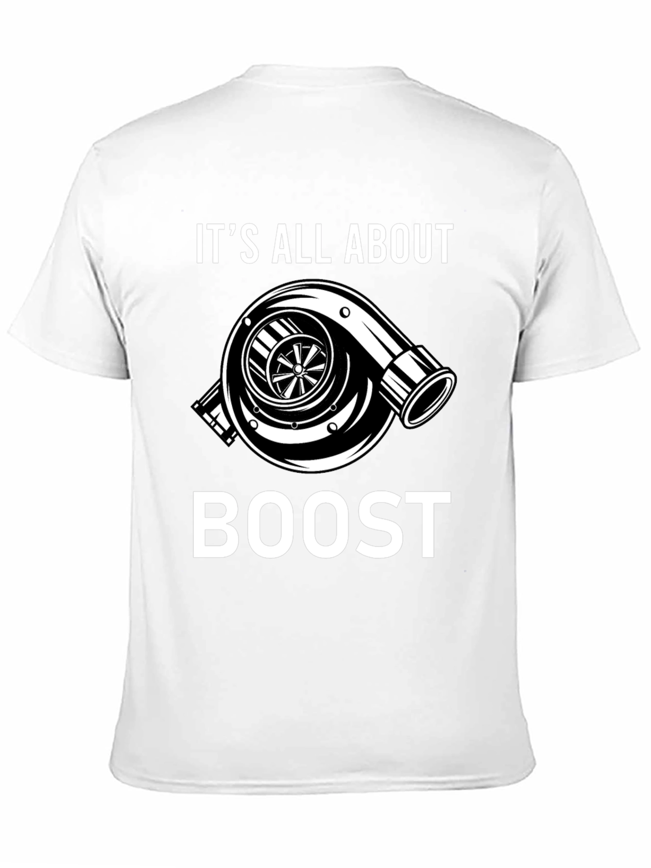 Its All About Boost T-Shirt - Turbo Design