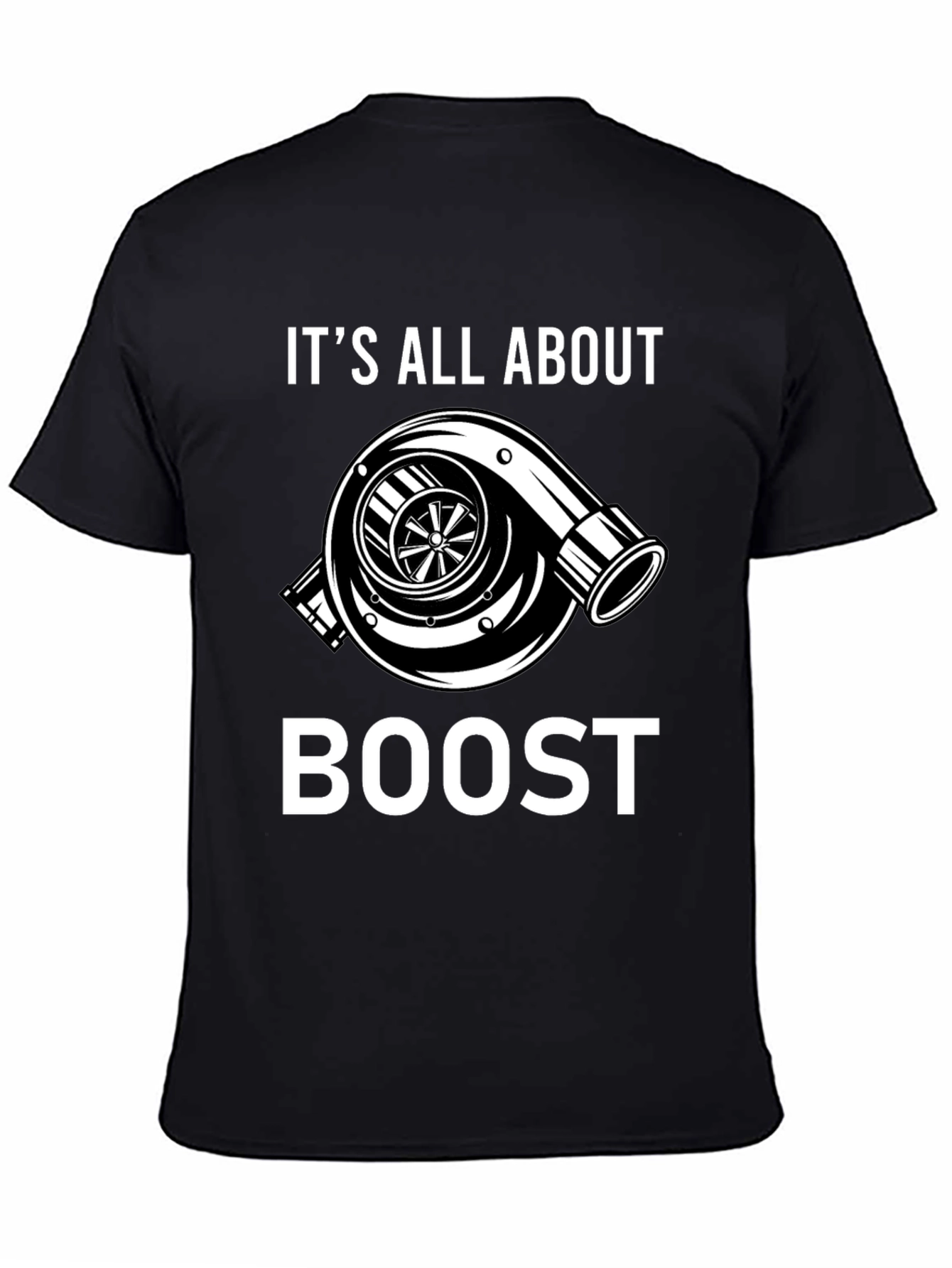 Its All About Boost T-Shirt - Turbo Design