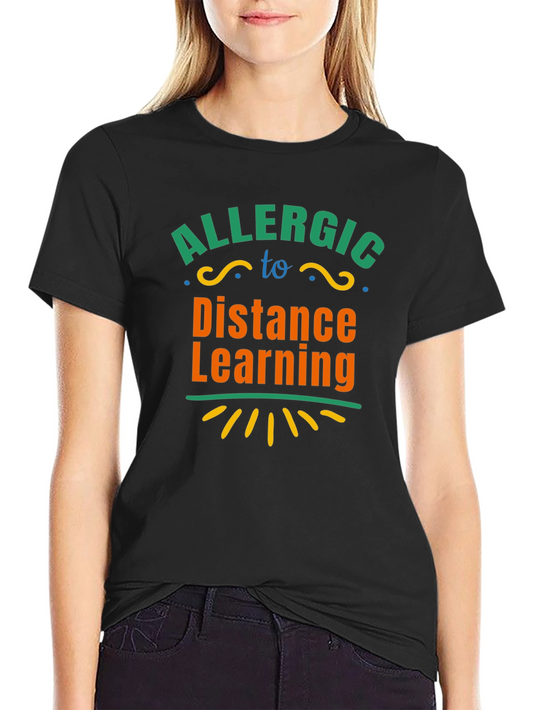 Allergic to Distance Learning T-Shirt