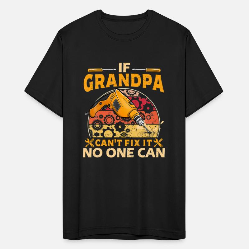 If Grandpa Can t Fix It No One Can Funny