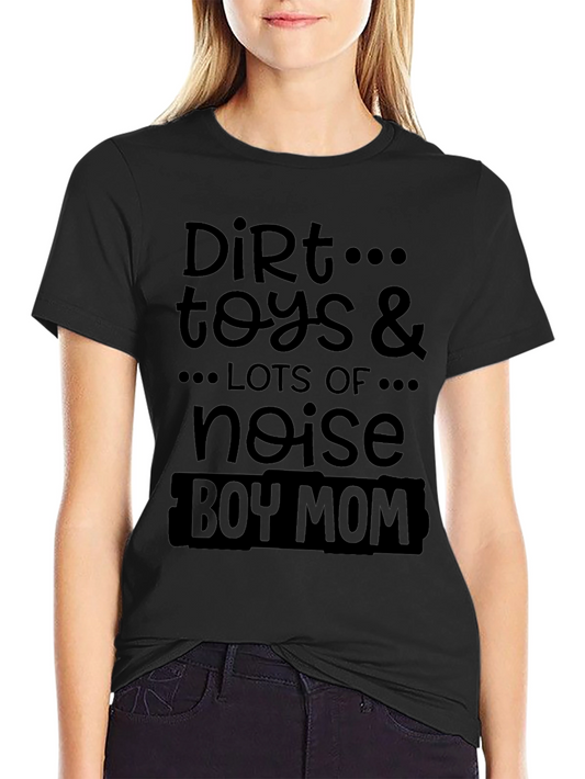 Boy Mom T-Shirt - Dirt Toys & Noise