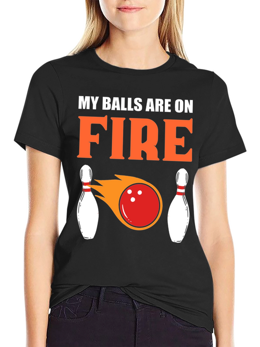 My Balls Are On Fire Bowling T-Shirt