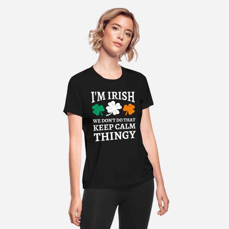 I'm Irish We Don't Do That Keep Calm Thingy