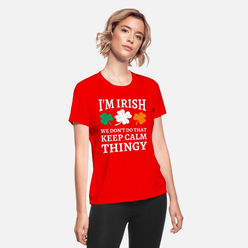 I'm Irish We Don't Do That Keep Calm Thingy