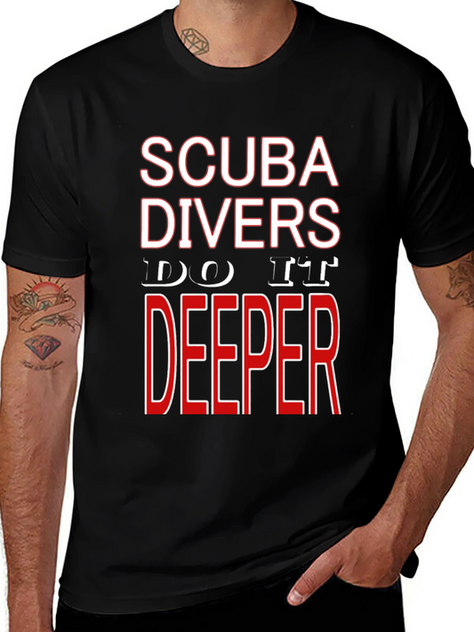 Scuba Divers Do It Deeper T-Shirt