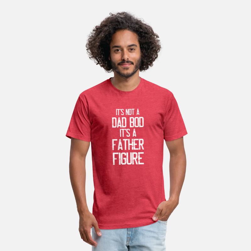 It'S Not A Dad Bod It'S A Father Figure