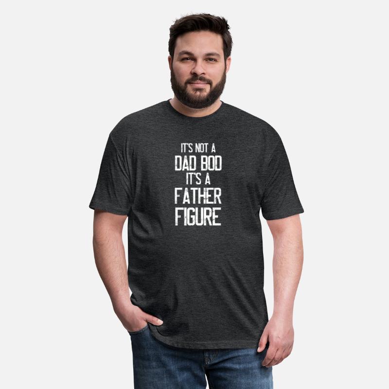 It'S Not A Dad Bod It'S A Father Figure