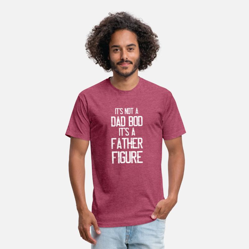 It'S Not A Dad Bod It'S A Father Figure