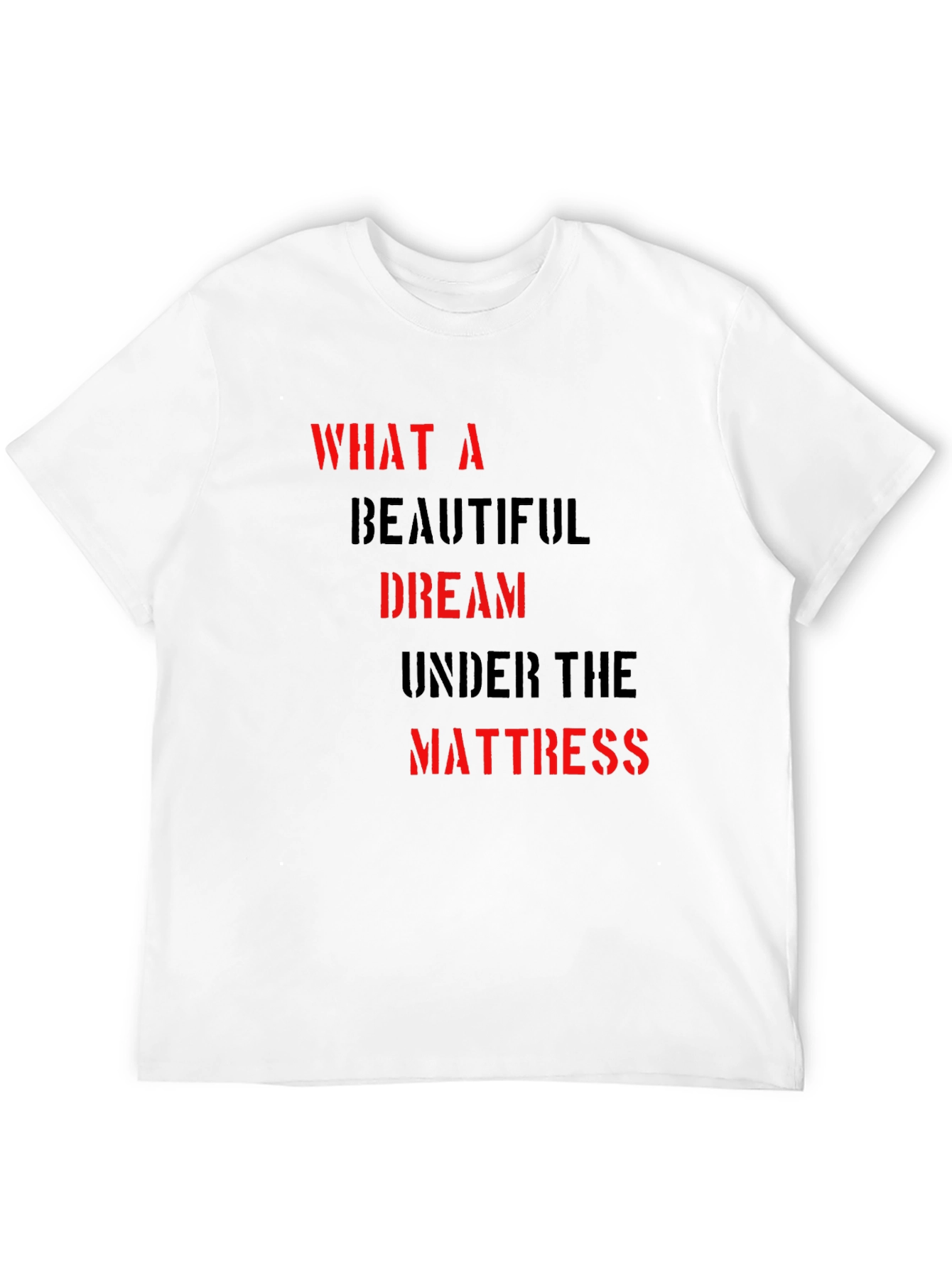 What A Beautiful Dream T-Shirt - Soft Cotton Blend