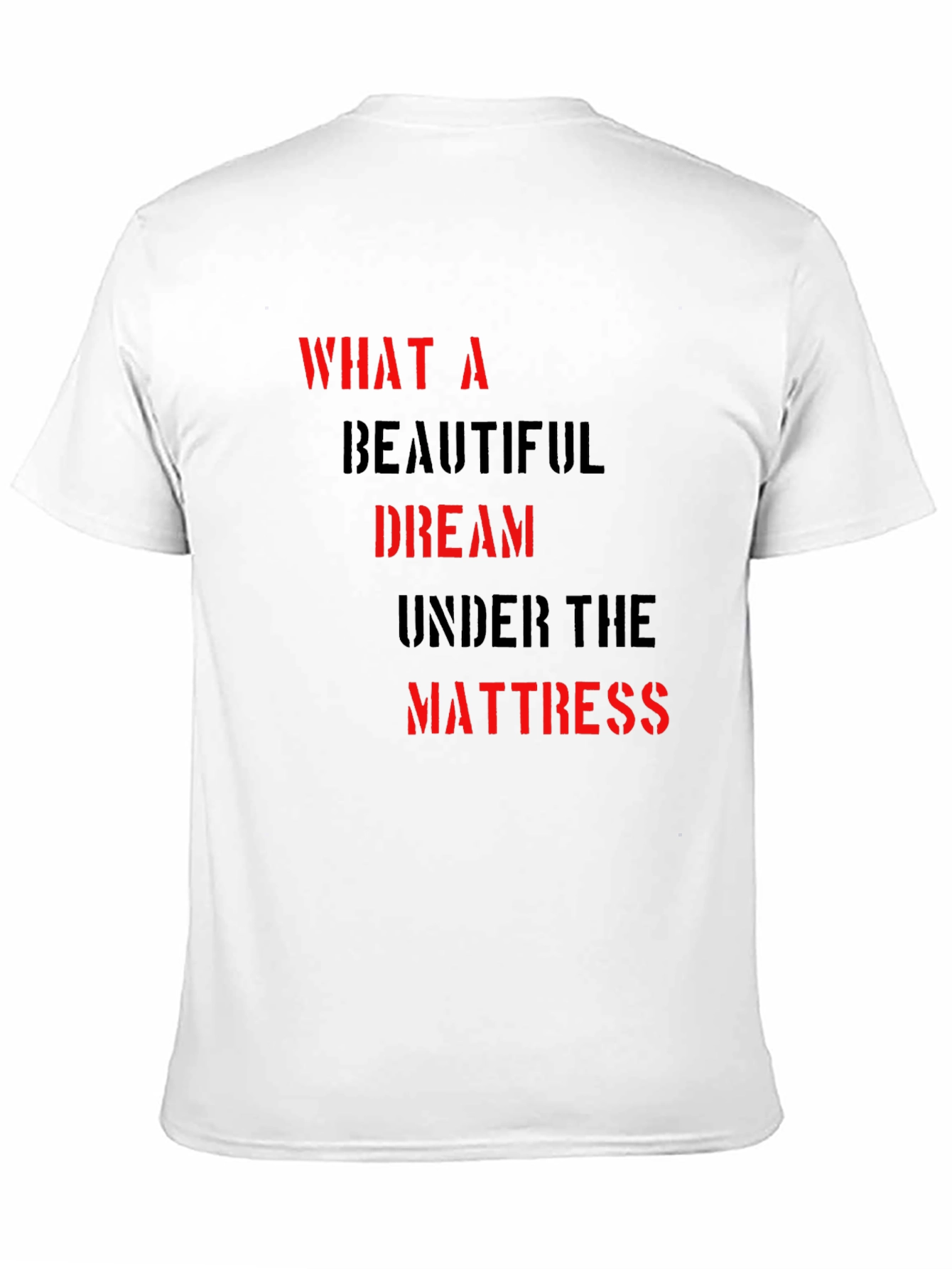 What A Beautiful Dream T-Shirt - Soft Cotton Blend